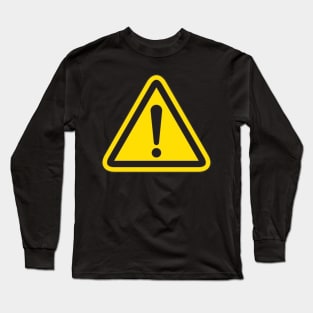 Warning Sign Long Sleeve T-Shirt